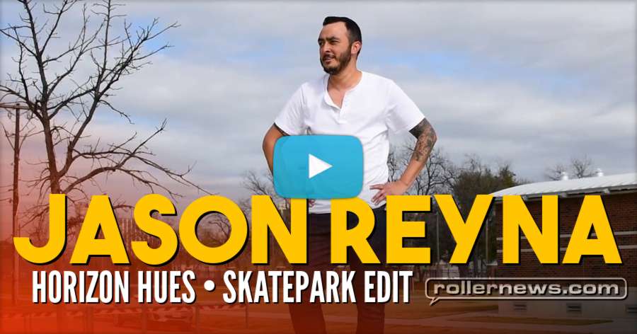 Jason Reyna - Horizon Hues Skatepark Edit