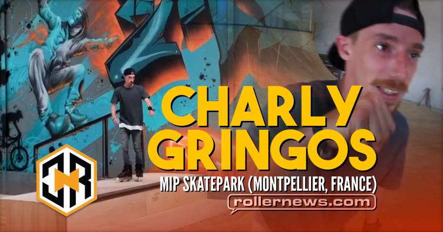 Charly Gringos - 1 Hour at MIP Skatepark (Montpellier, France) - Clic-n-roll Edit (2018)