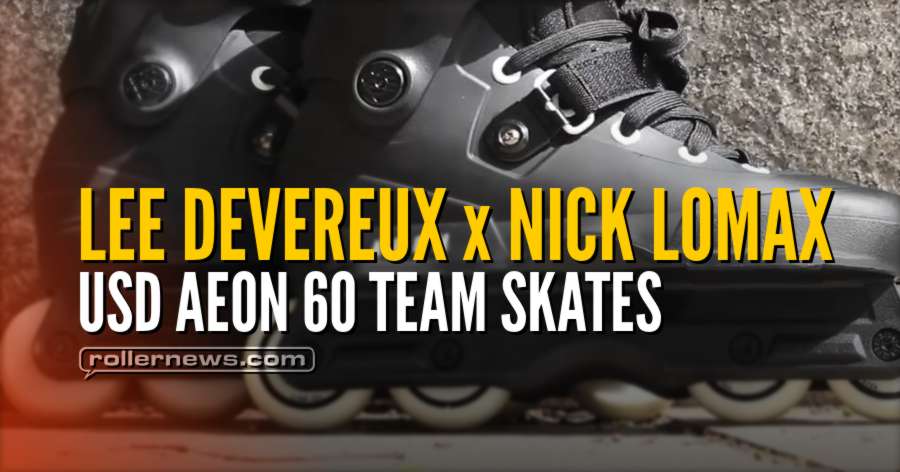 Lee Devereux x Nick Lomax - USD Aeon 60 Team Skates