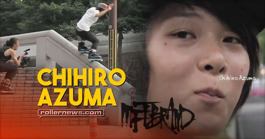 Chihiro Azuma (Japan) - Mftbrand Edit (2018)