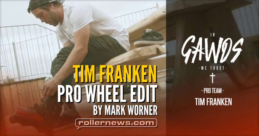 Gawds - Tim Franken Pro Wheel - Edit by Mark Worner (2018)