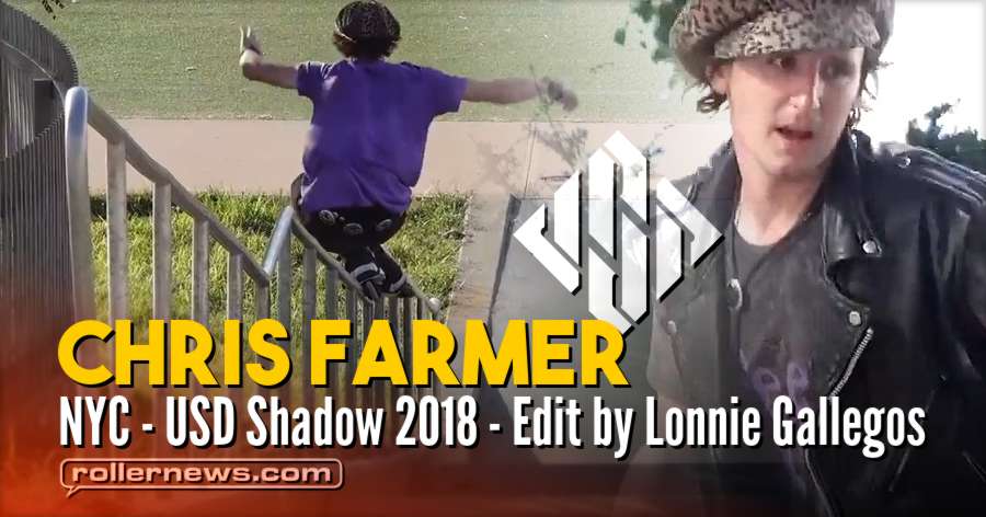 Chris Farmer - NYC - USD Shadow 2018 - Edit by Lonnie Gallegos