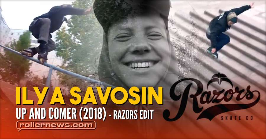 Ilya Savosin (17) - Up and Comer (2018) - Razors Edit