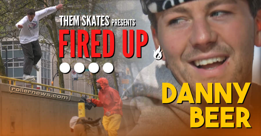 Them Skates Presents: Danny Beer - Fired Up! (2021)