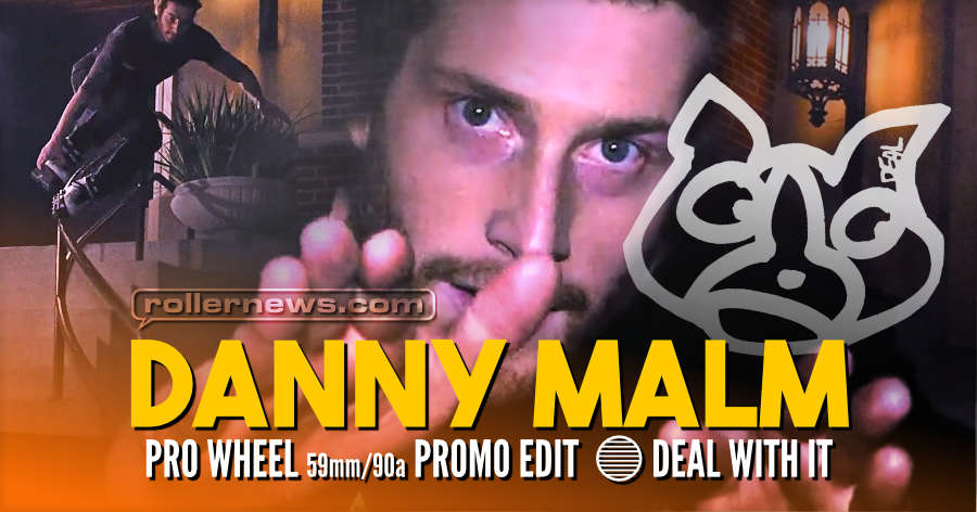 Danny Malm - Deal with it, Pro Wheel Promo Edit (2021)