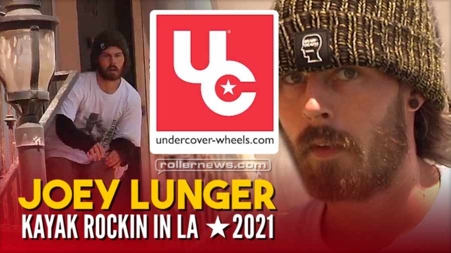 Joey Lunger - Kayak Rockin in LA (2021) - Undercover Edit by Jordan Williams