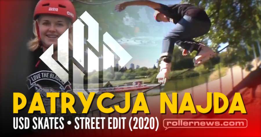 Patrycja Najda (Poland) - Usd Skates, Street Edit (2020)