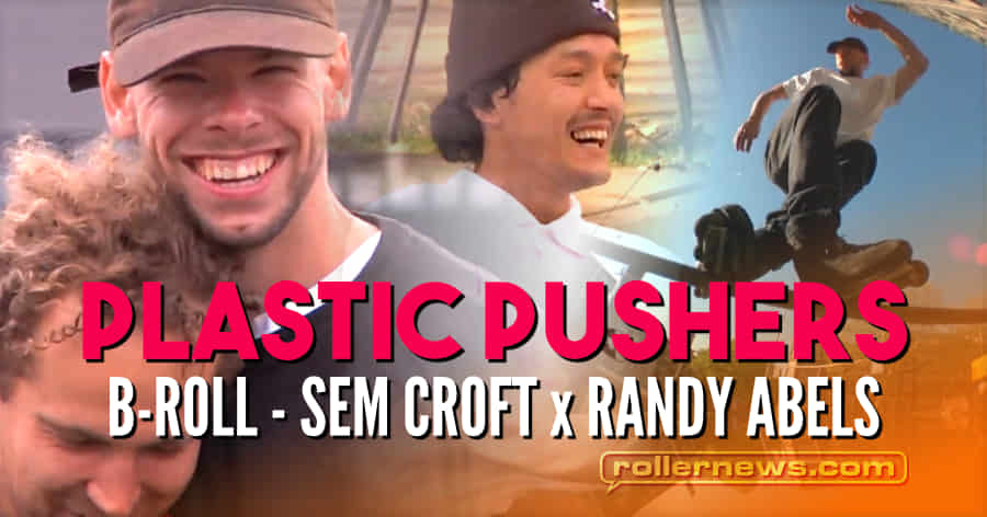 Plastic Pushers - Sem Croft & Randy Abels - B-Roll (2021)