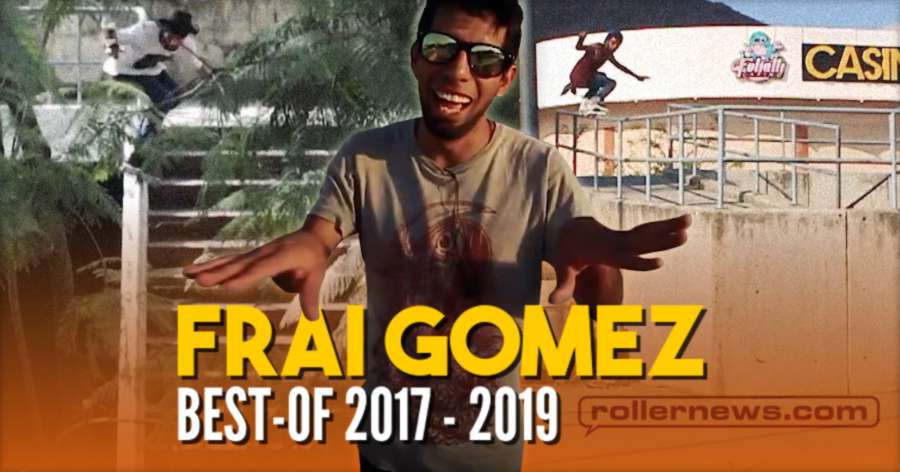 Frai Gomez (Mexico) - 2017-2019 Best Tricks