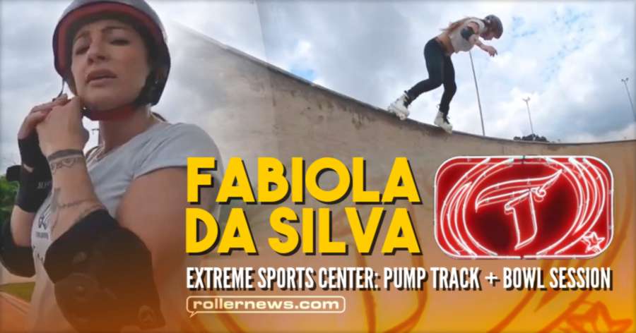 Fabiola Da Silva (Brazil) @ Extreme Sports Center, Pump Track + Bowl Session - Caio Radical Edit (2021)