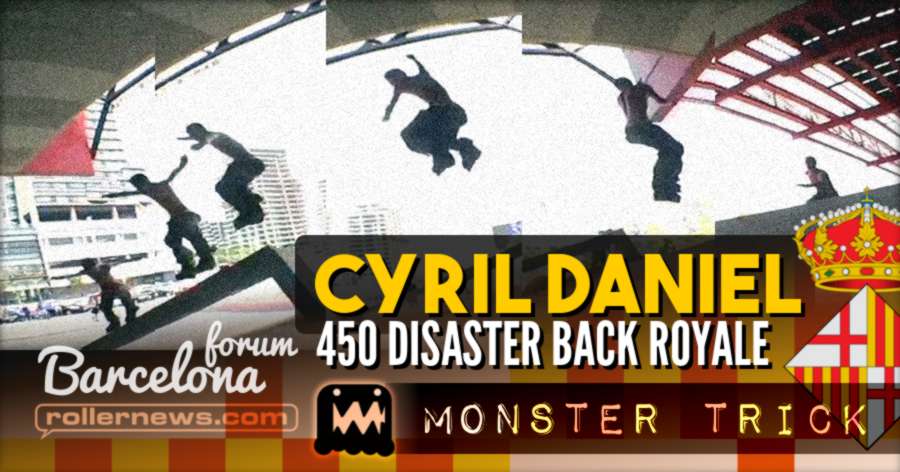 Cyril Daniel - 450 Disaster Back Royale (Barcelona, Forum, 2007) - Monster Trick