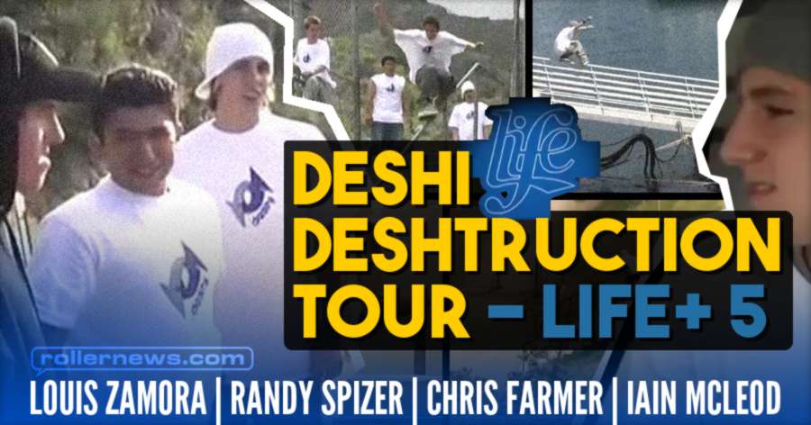 Deshi: Deshtruction Tour - Life+ 5 with Louis Zamora, Randy Spizer, Chris Famer & Iain Mcleod