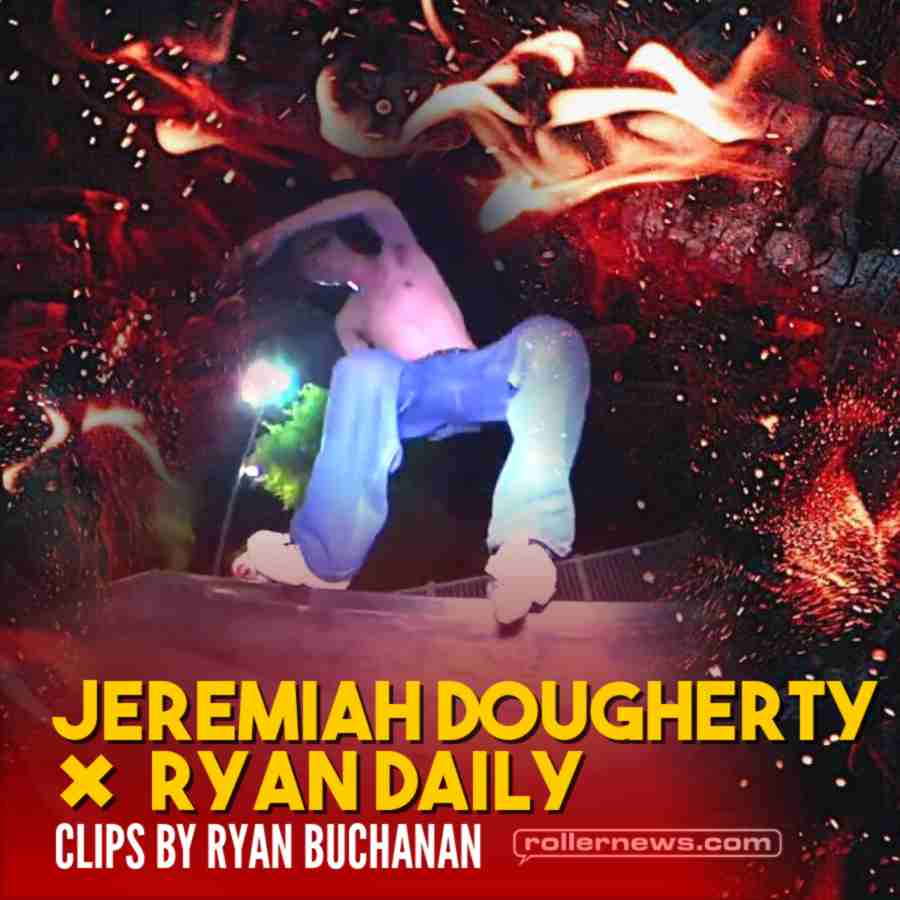 Jeremiah Dougherty x Ryan Daily, Rollerblading (2021) - Clips by Ryan Buchanan