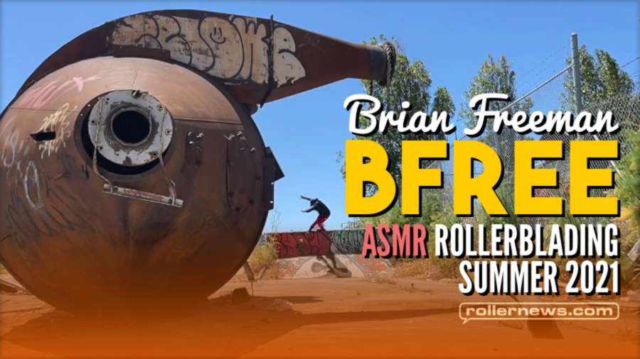 BFREE - ASMR Rollerblading (Summer 2021) with Brian Freeman