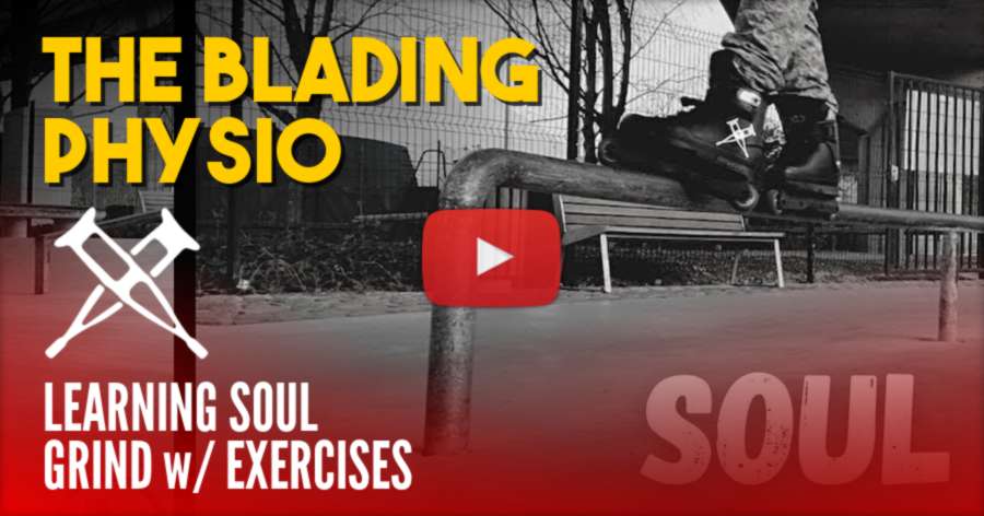 Learning Soul Grind With Exercises - The Blading Physio (2021)