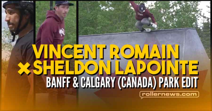 Vincent Romain: Rollerblading Canada's West Side Series With Sheldon Lapointe (2021)