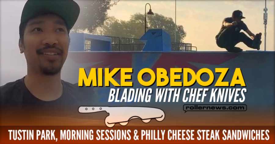 Mike Obedoza (Blading With Chef Knives) - Tustin Skatepark Morning Sessions & Philly Cheese Steak Sandwiches (2021)