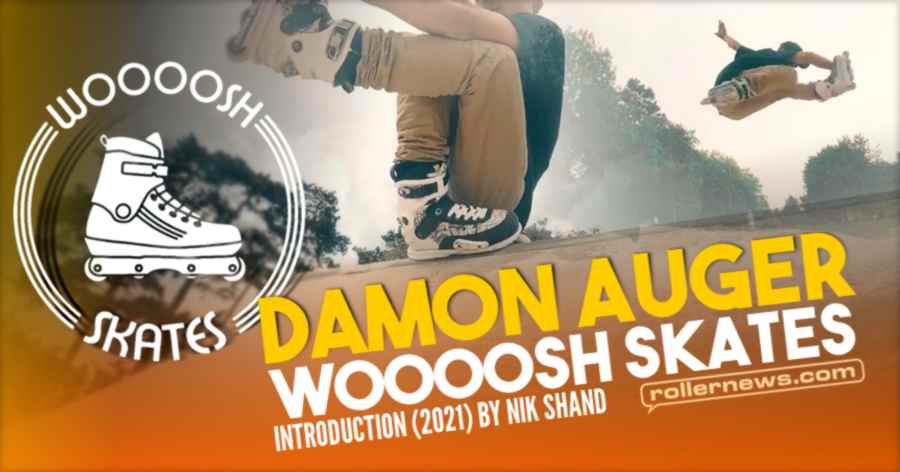 Damon Auger - Woooosh Skates Introduction (2021) by Nik Shand