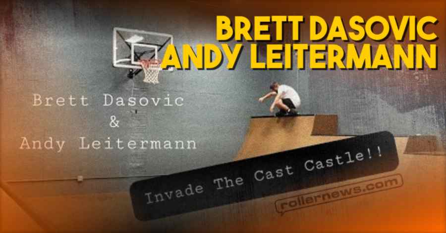 Brett Dasovic & Andy Leitermann - Skating the Cast Castle (2021)