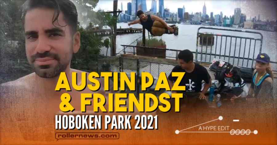 Austin Paz & Friends - Hoboken Skate Park (New Jersey, 2021)