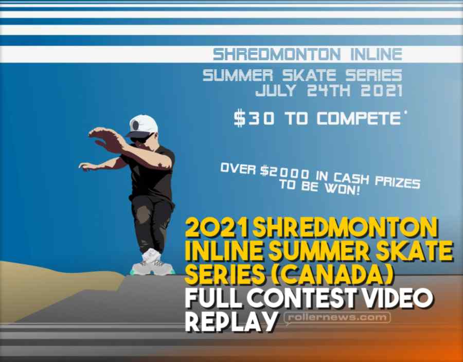 2021 Shredmonton Inline Summer Skate Series (Canada) - Full Contest Video Replay