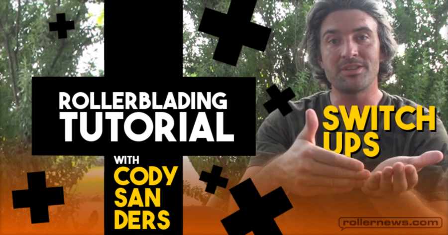 Rollerblading - Tutorial Plus: Switch Ups with Cody Sanders (2021)