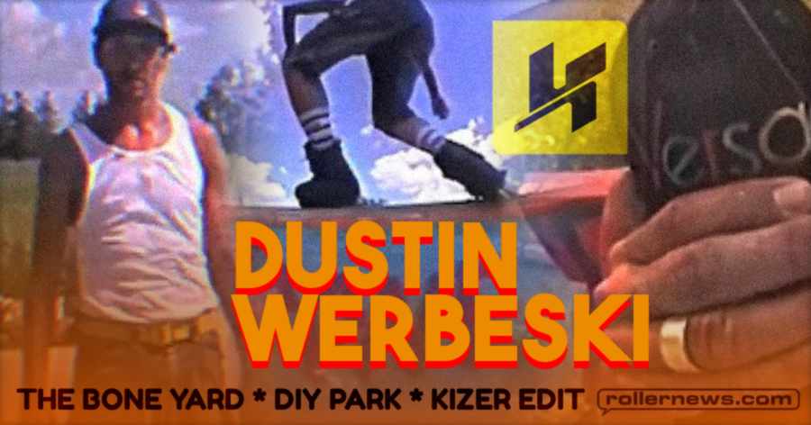 Dustin Werbeski x Diy Park (2021) - Kizer Edit
