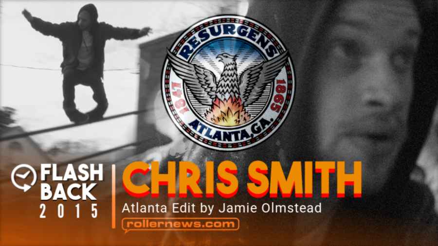 Flashback: Chris Smith - D16 Edit by Jamie Olmstead (2015)