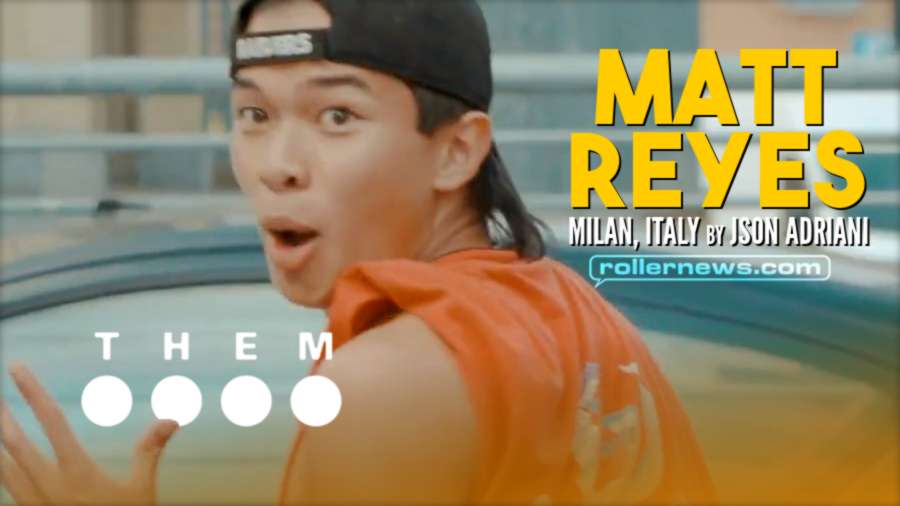 Them Skates Presents Matz Reyes (19) Skating in Milan (Italy, 2021) - A video by Json Adriani