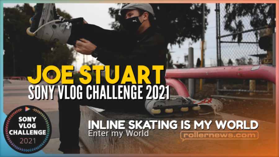 Joe Stuart - Sony Vlog Challenge: Enter My World (Australia) - Inline Skating Is My World (2021)