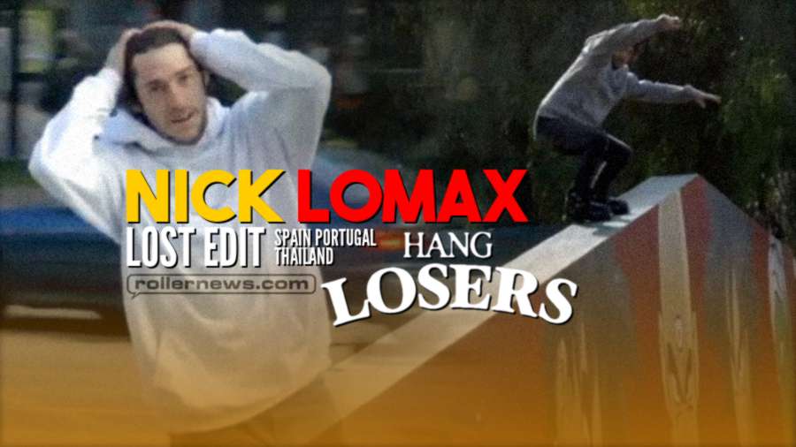 Nick Lomax - Hanglosers Profile - Spain x Portugal x Thailand, Lost Edit Z