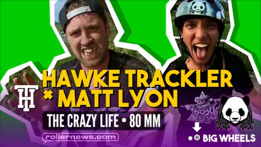 The Crazy Life (80mm) with Hawke Trackler & Matt Lyon (2021)