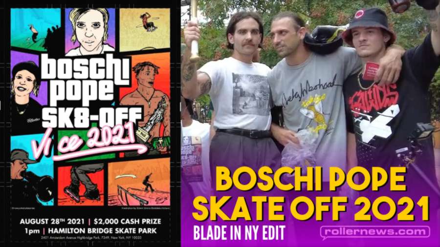 The Boschi Pope Skate Off 2021 - Blade in NY Edit