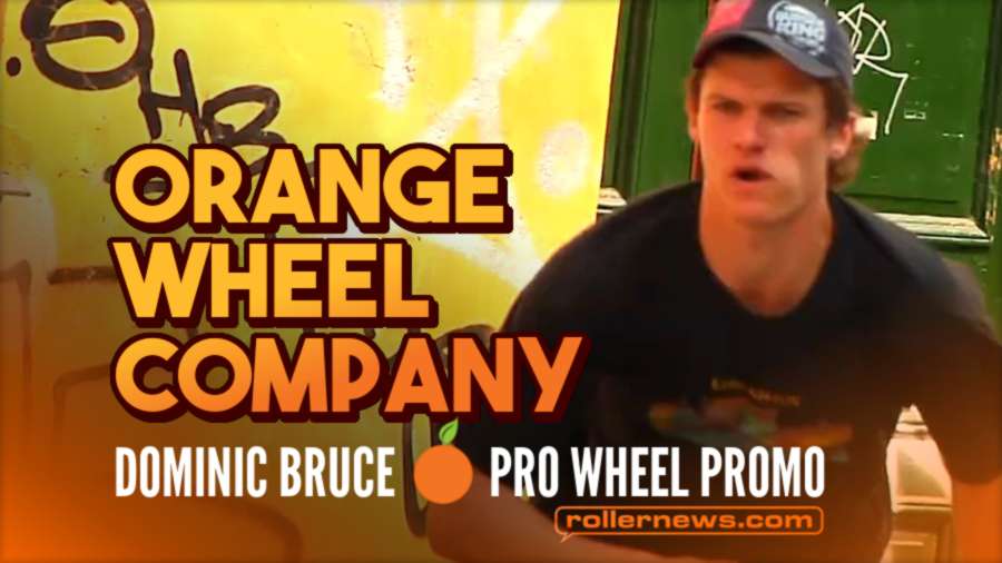 Orange Wheel Company - Dominic Bruce, 2nd Pro Wheel Promo (2021)