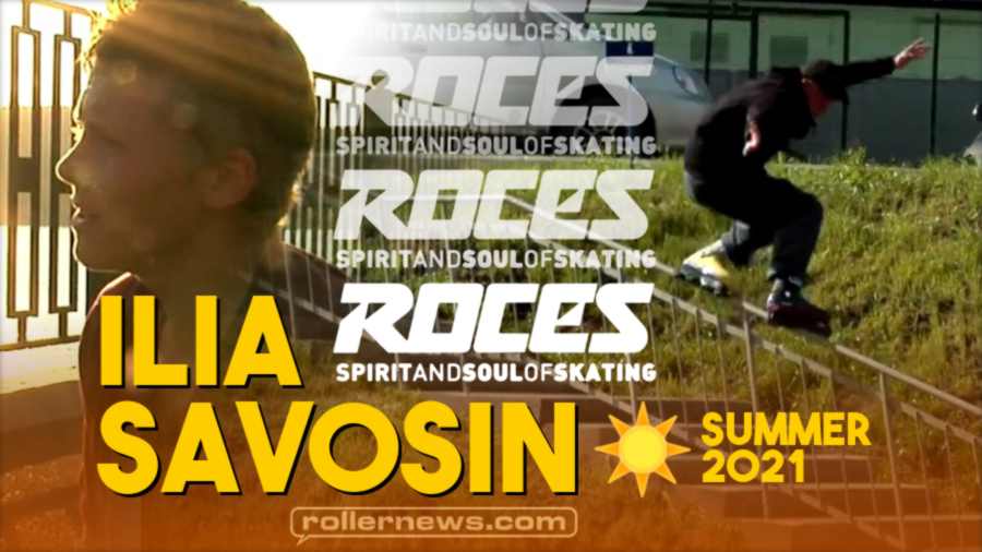 Ilia Savosin (Russia) - Roces Summer 2021