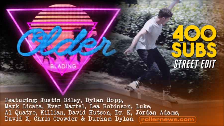 Olderblading - 400 Subs Street Edit (2021) with Justin Riley, Dylan Hop & Friends
