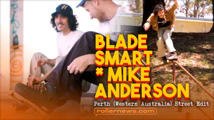 Blade Smart x Mike Anderson (Perth, Australia) - 2021 Winter Street Edit