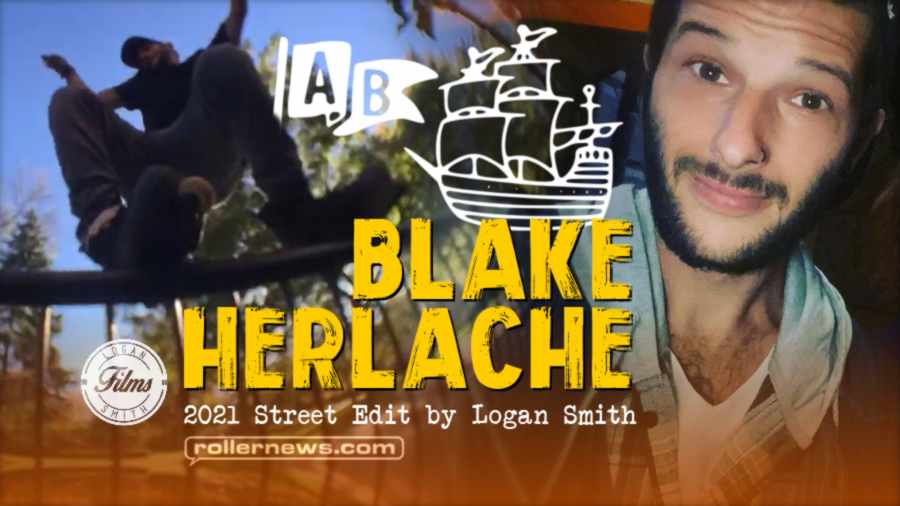Blake Herlache - 2021 Street Edit by Logan Smith