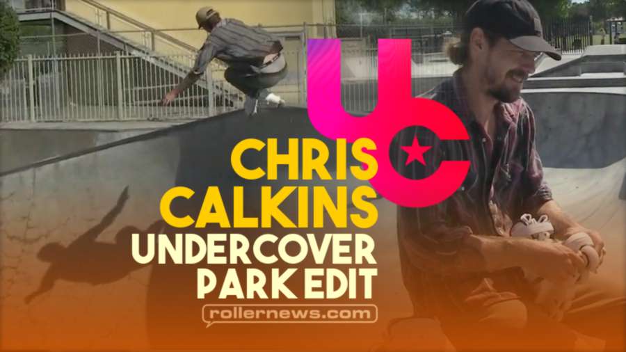 Chris Calkins - Undercover Park Edit by Daniel Scarano (2021)