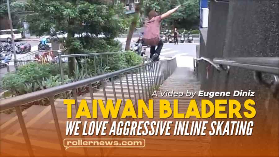 Taiwan Bladers - We Love Aggressive Inline Skating (2021) by Eugene Diniz