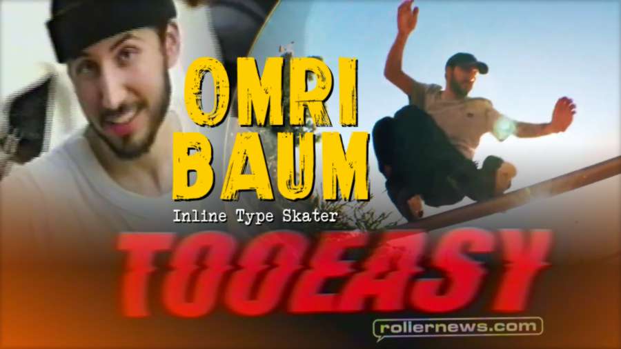 Too Easy: Inline Type Skater Omri Baum (2021)