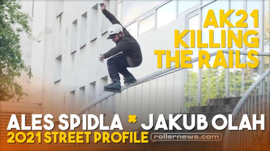 Ak21 Killing the Rails - Ales Spidla x Jakub Olah - 2021 Street Profile (Czech Republic)