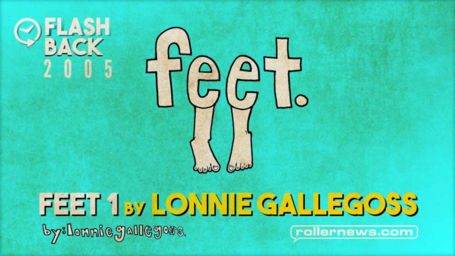 Flashback: Feet 1 by Lonnie Gallegos (2005) - Full Video