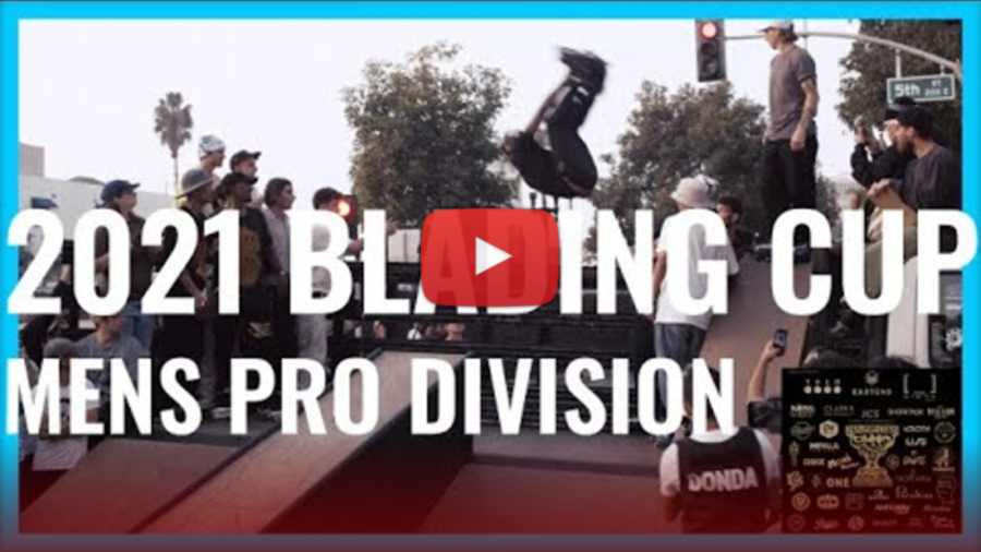 Blading Cup 2021 - Mens Pro Division (in 4k) - Edit by Olderblading