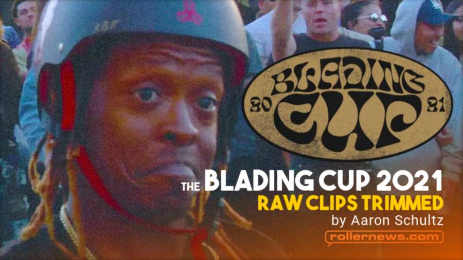 Blade Cup 2021 - Pro Event - Raw Clips Trimmed, by Aaron Schultz