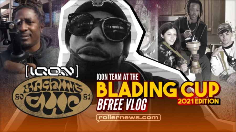 Iqon Team at the Blading Cup 2021 - Brian Freeman VLOG