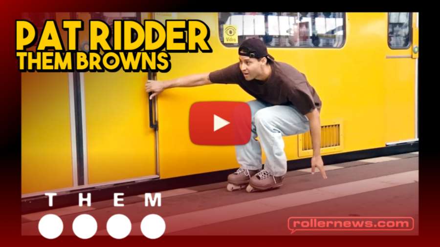 Them Skates presents: Pat Ridder Them Browns (2021)