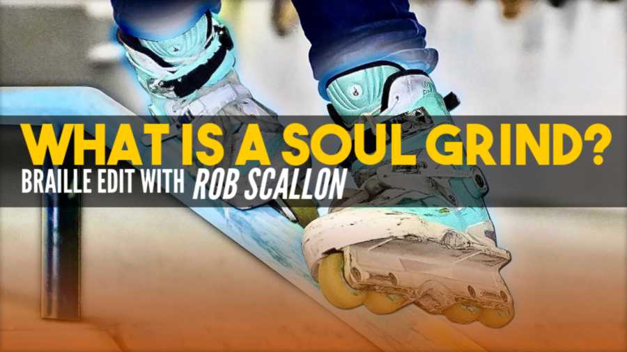 What is a Soul Grind?!? Braille Edit with Rob Scallon