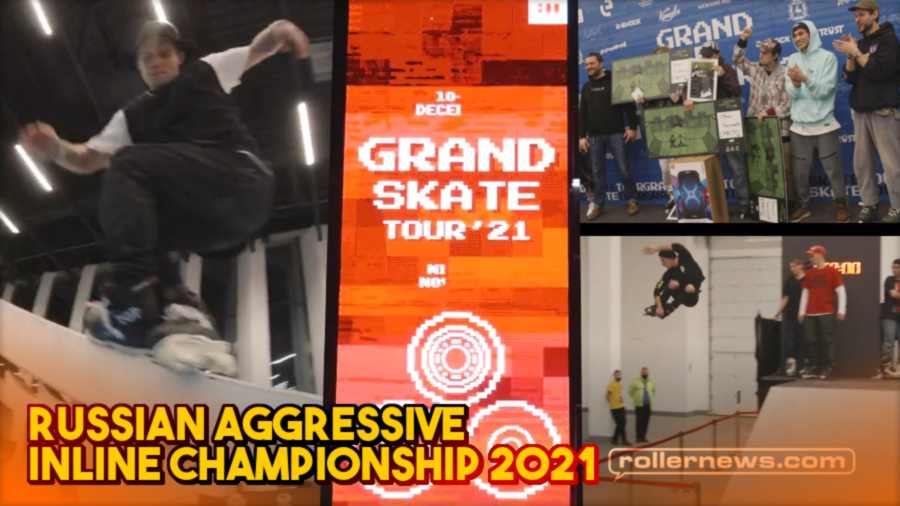 Russian Aggressive Inline Championship 2021 (Grand Skate Tour 2021)