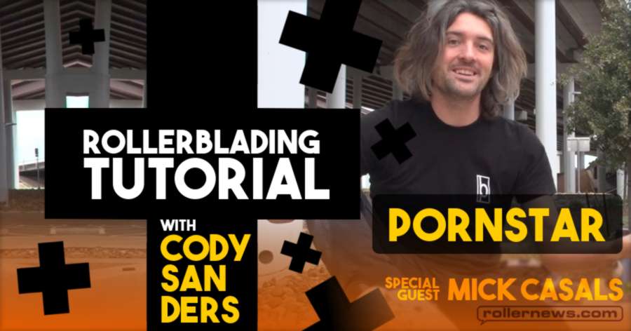 Cody Sanders - Rollerblading Tutorial Plus: Pornstar, with guest Mick Casals